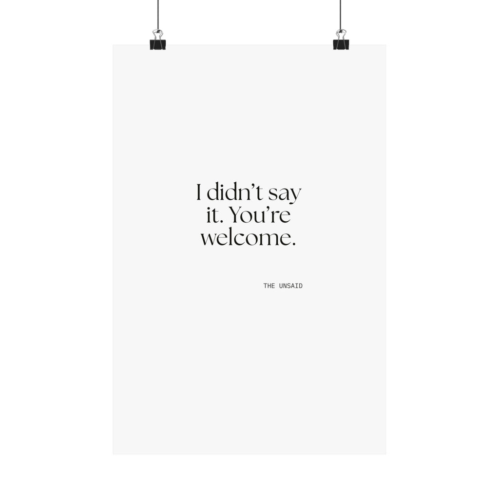 I didn’t say it. You’re welcome - Poster - Dry Humor