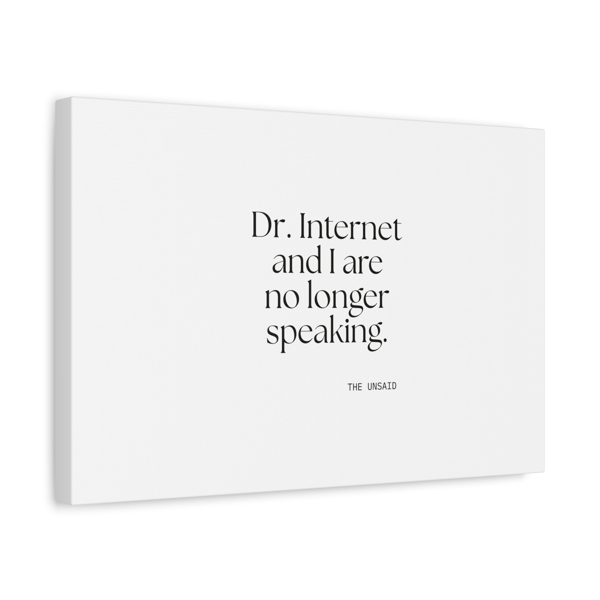 Dr. Internet and I are no longer speaking - Canvas Print - For Overthinkers