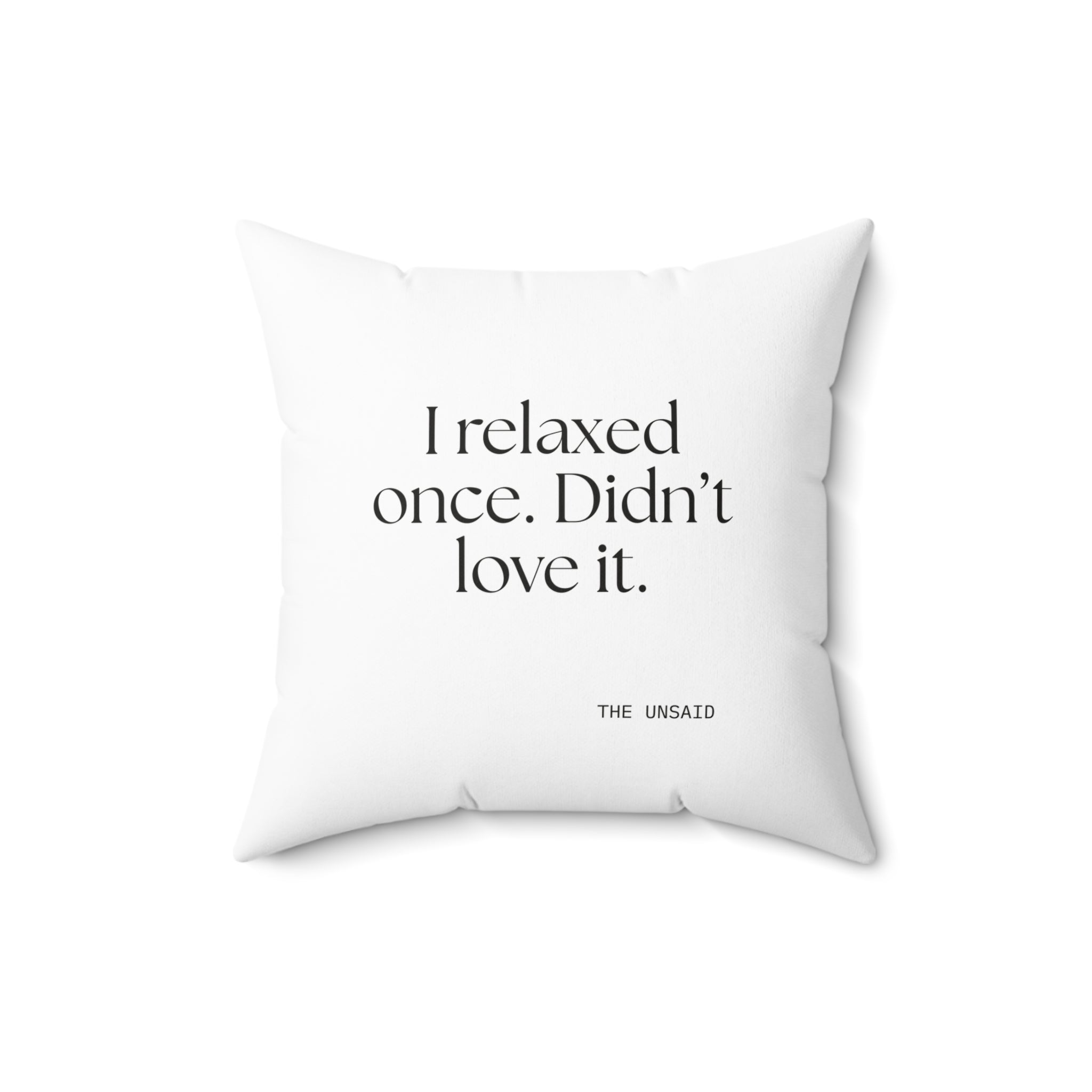 I relaxed once. Didn’t love it - Throw Pillow - Dry Humor