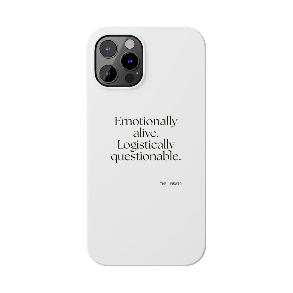 Emotionally alive. Logistically questionable - Phone Case - For Introverts