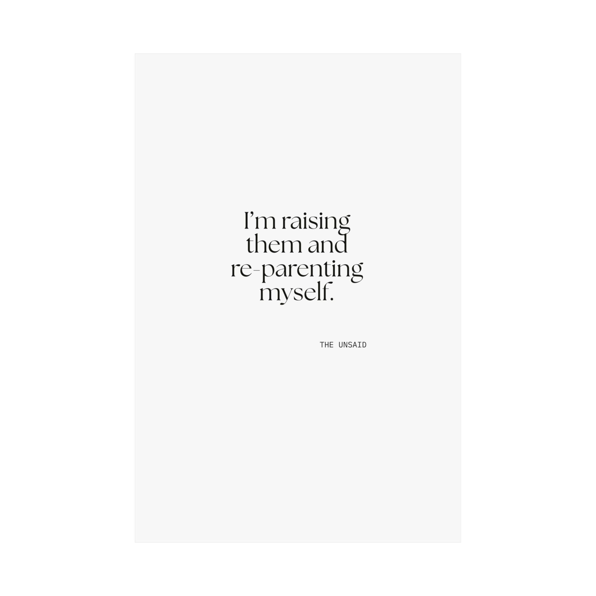 I’m raising them and re-parenting myself - Poster - Dry Humor