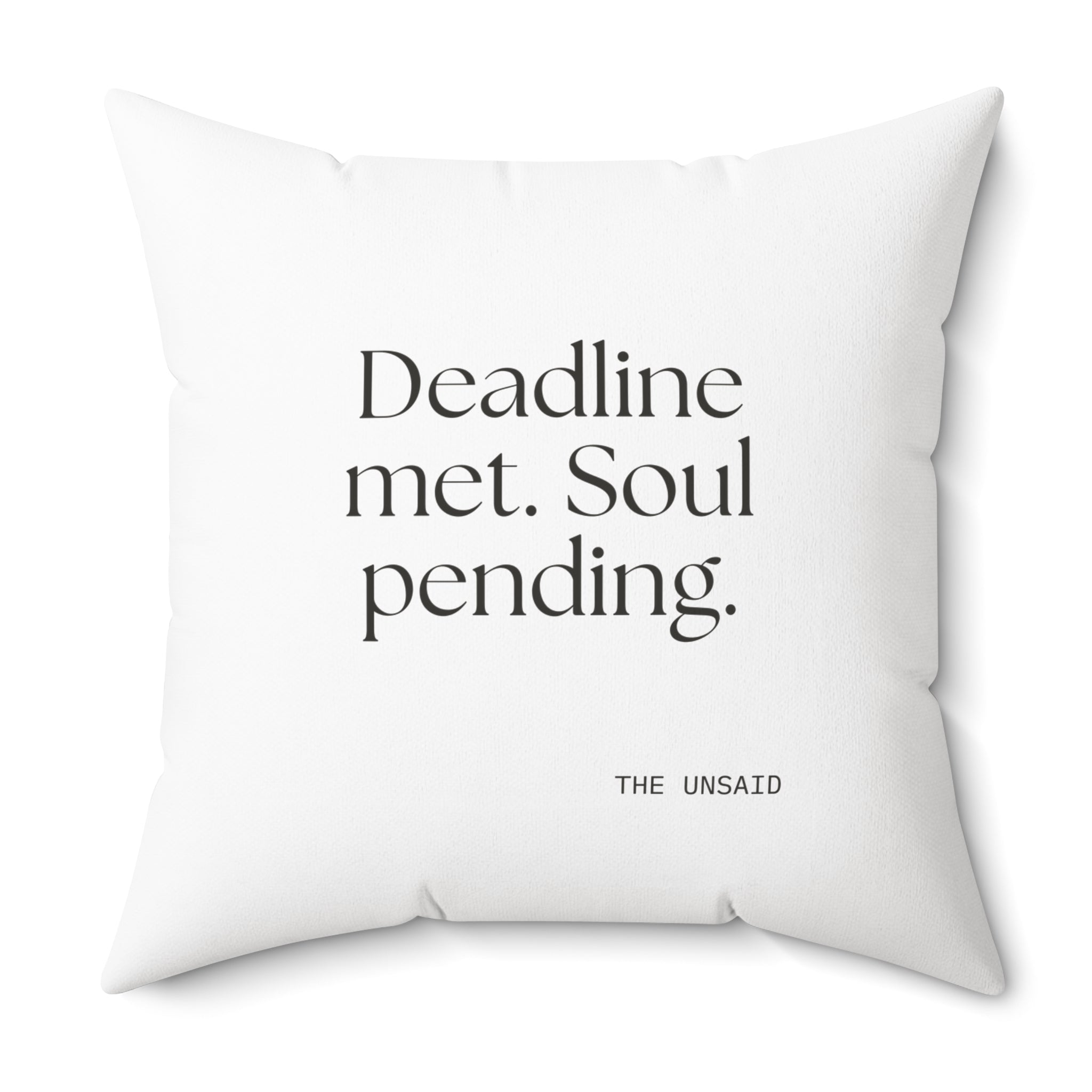 Deadline met. Soul pending - Throw Pillow - For Tired Days