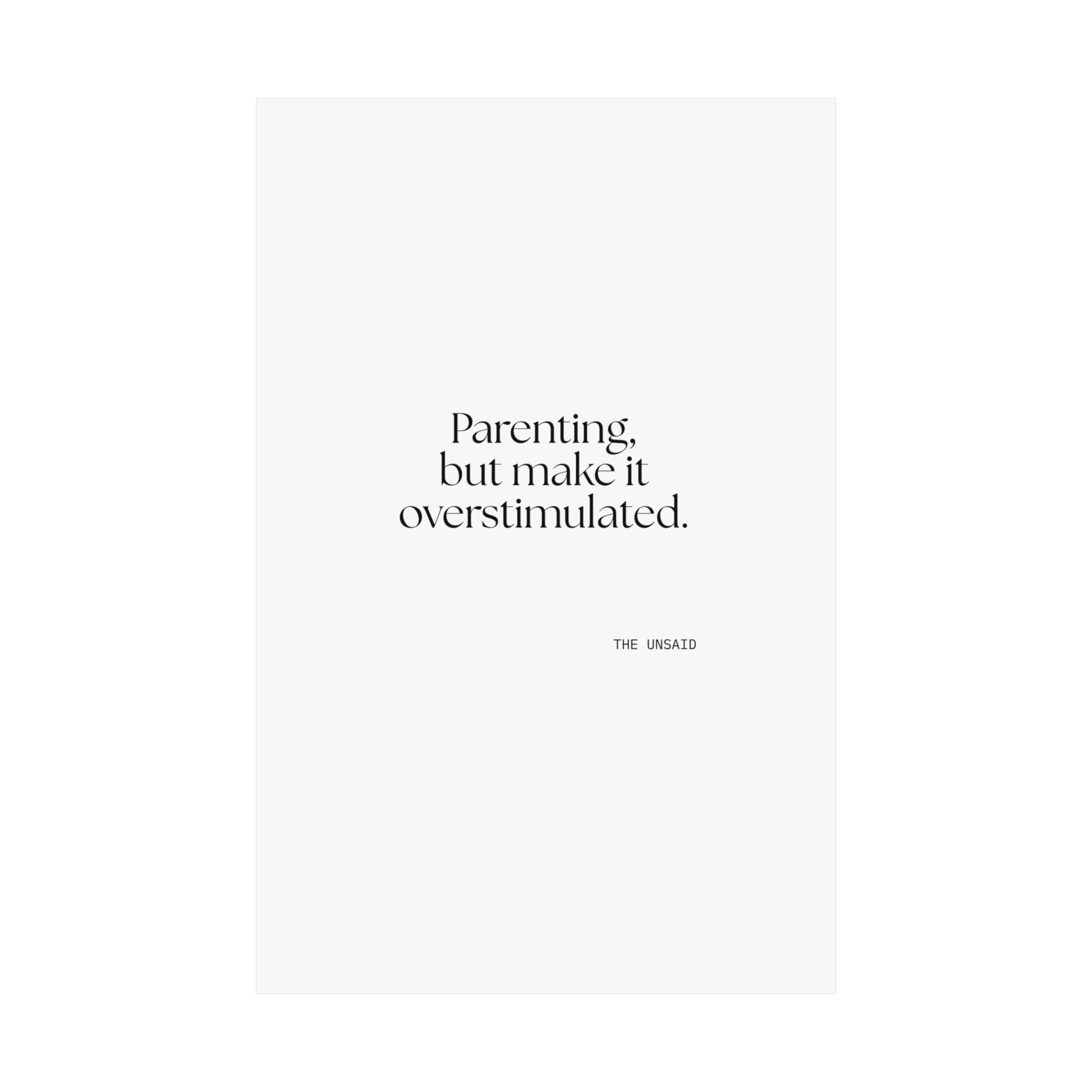 Parenting, but make it overstimulated - Poster - Dry Humor