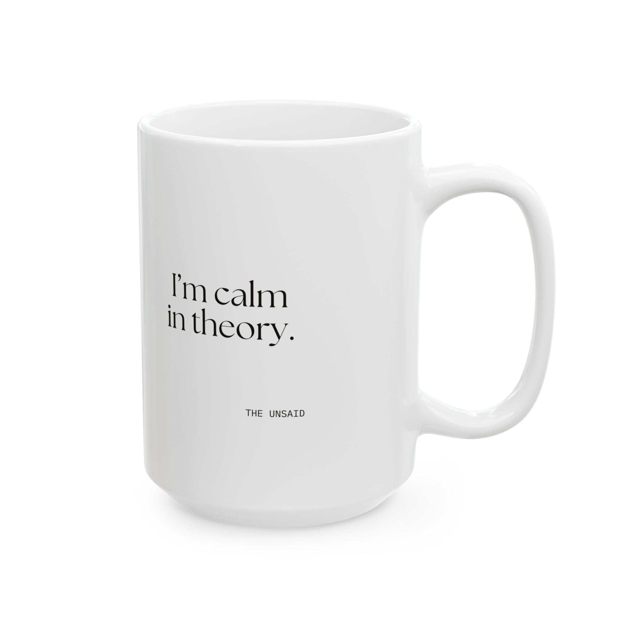I’m calm in theory - Coffee Mug - For Quiet Minds