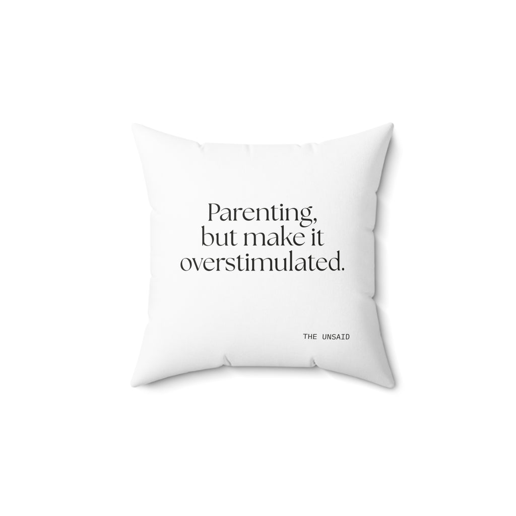 Parenting, but make it overstimulated - Throw Pillow - Dry Humor