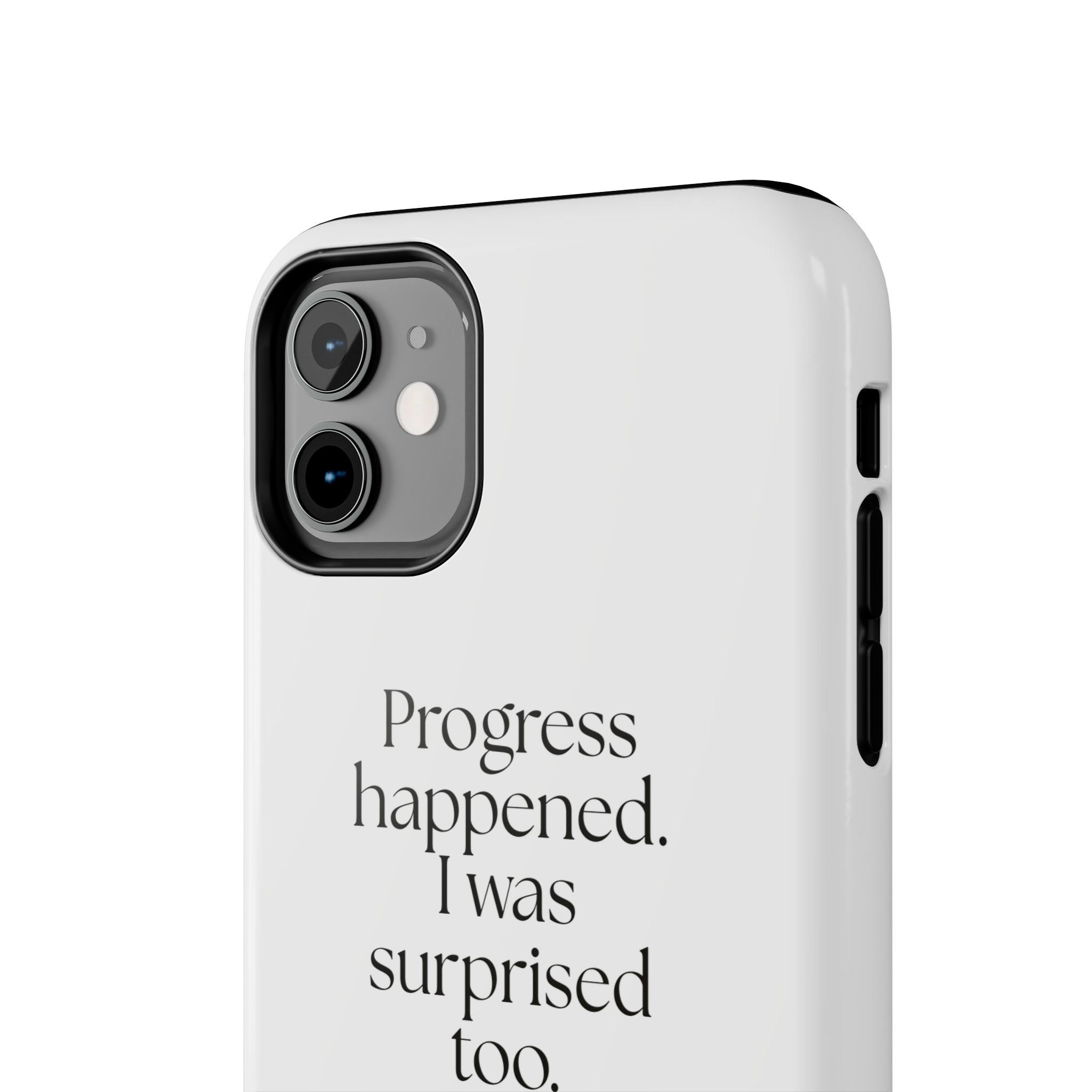 Progress happened. I was surprised too - Tough Phone Case - Dry Humor