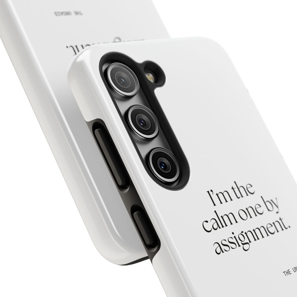 I’m the calm one by assignment - Tough Phone Case - For Someone Who Stays