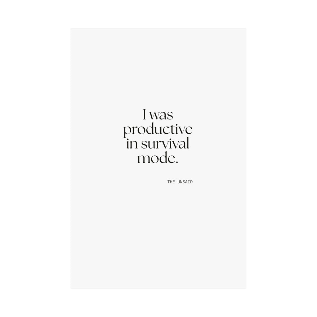 I was productive in survival mode - Poster - For Tired Days