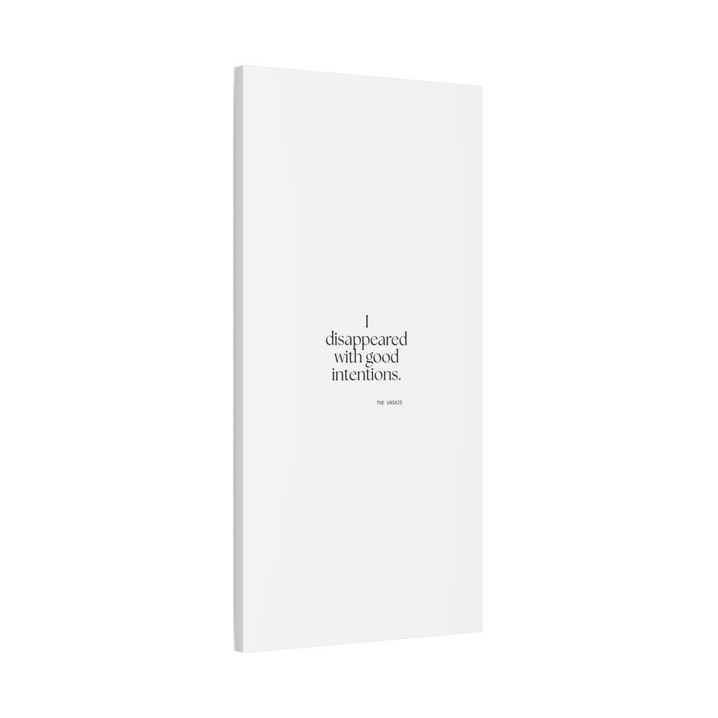 I disappeared with good intentions - Canvas Print - For Introverts