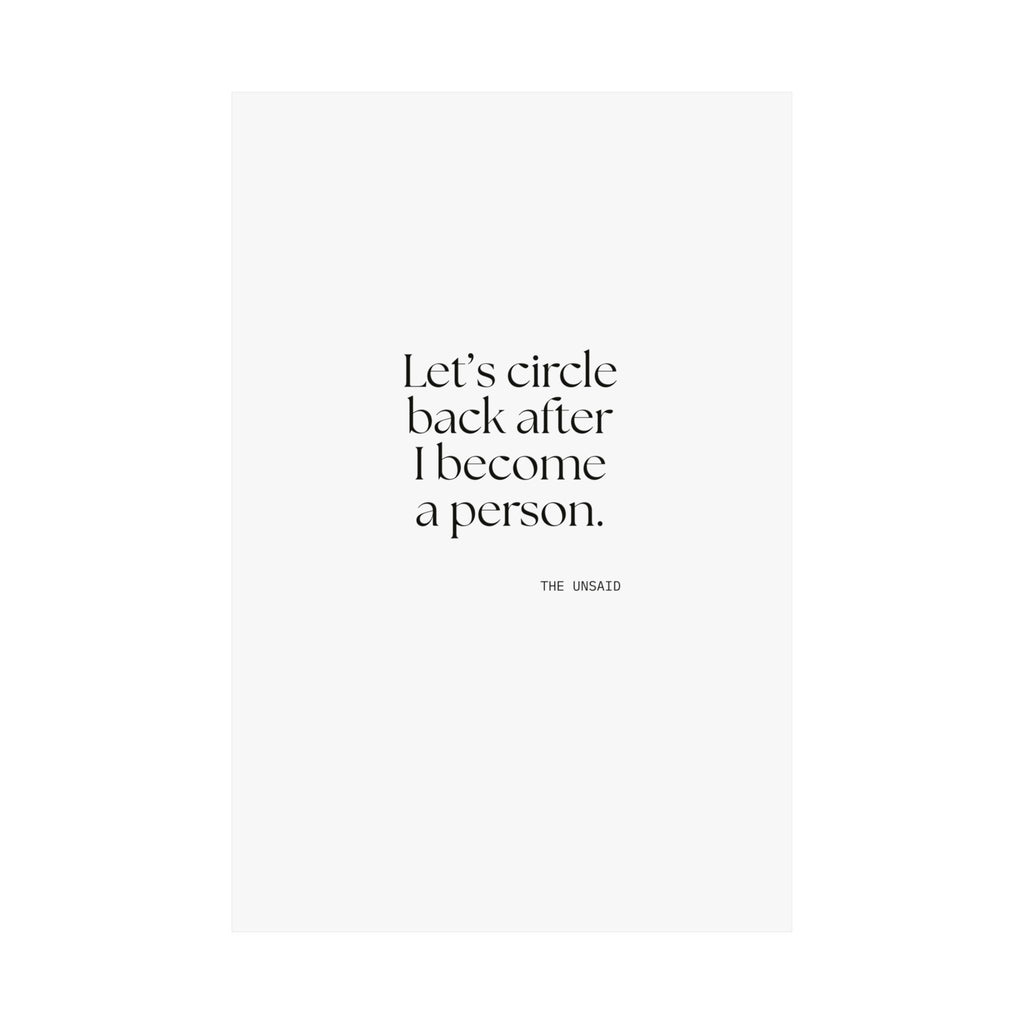 Let’s circle back after I become a person - Poster - For Tired Days