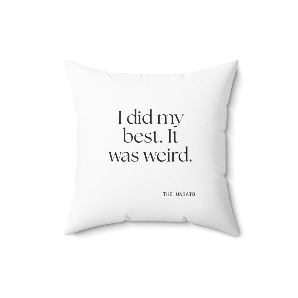 I did my best. It was weird - Throw Pillow - Dry Humor