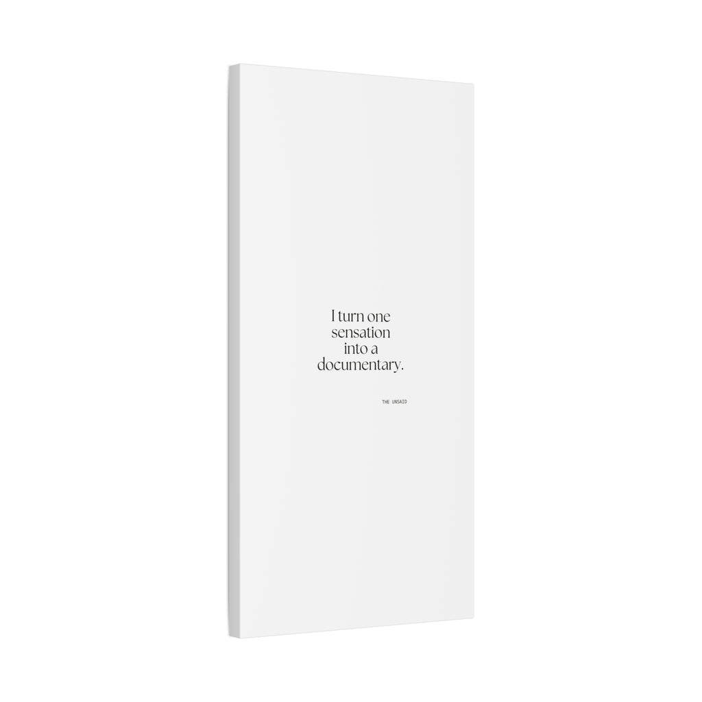 I turned one sensation into a documentary - Canvas Print - For Overthinkers