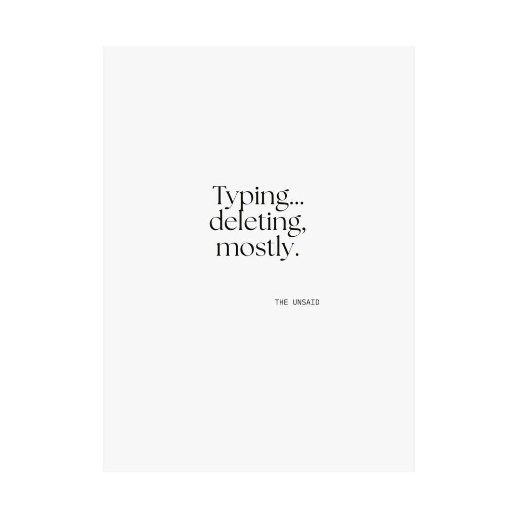 Typing… deleting, mostly - Poster - For Overthinkers