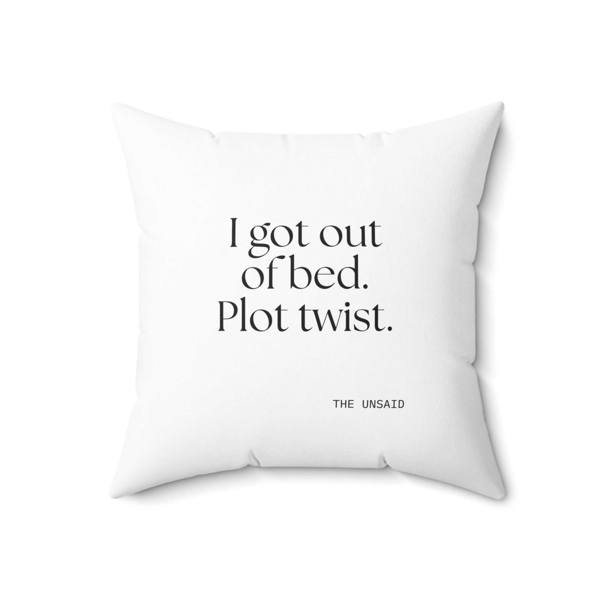 I got out of bed. Plot twist - Throw Pillow - Dry Humor