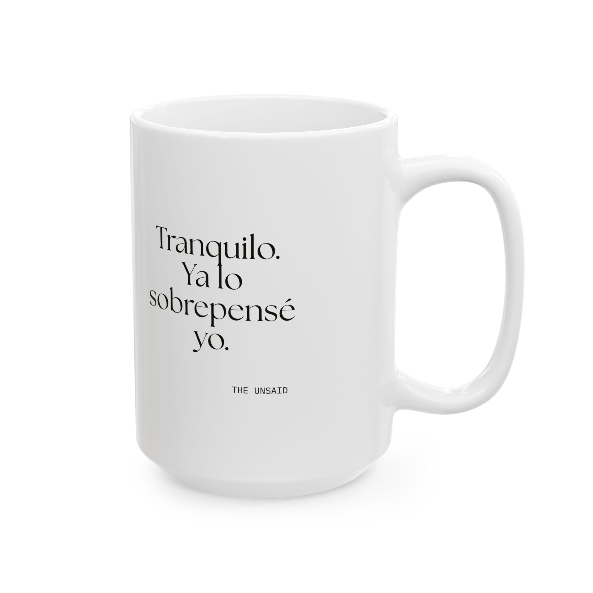 Tranquilo. Ya lo sobrepensé yo - Coffee Mug - En Español