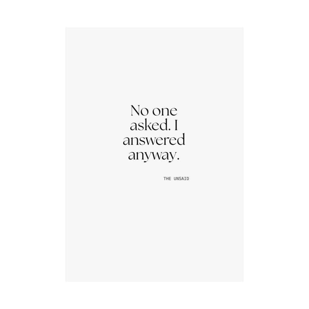 No one asked. I answered anyway - Poster - For Overthinkers