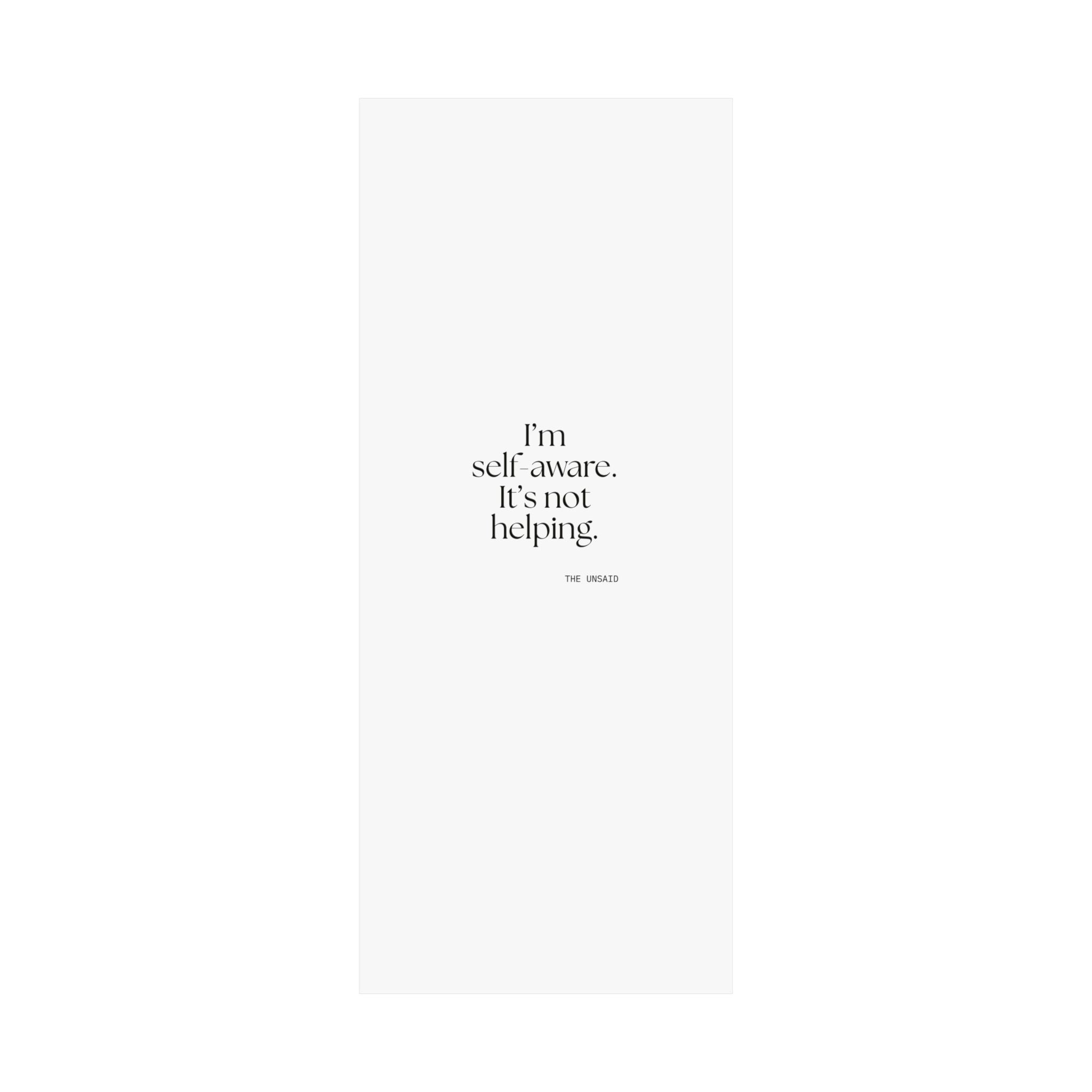 I’m self-aware. It’s not helping - Poster - Dry Humor