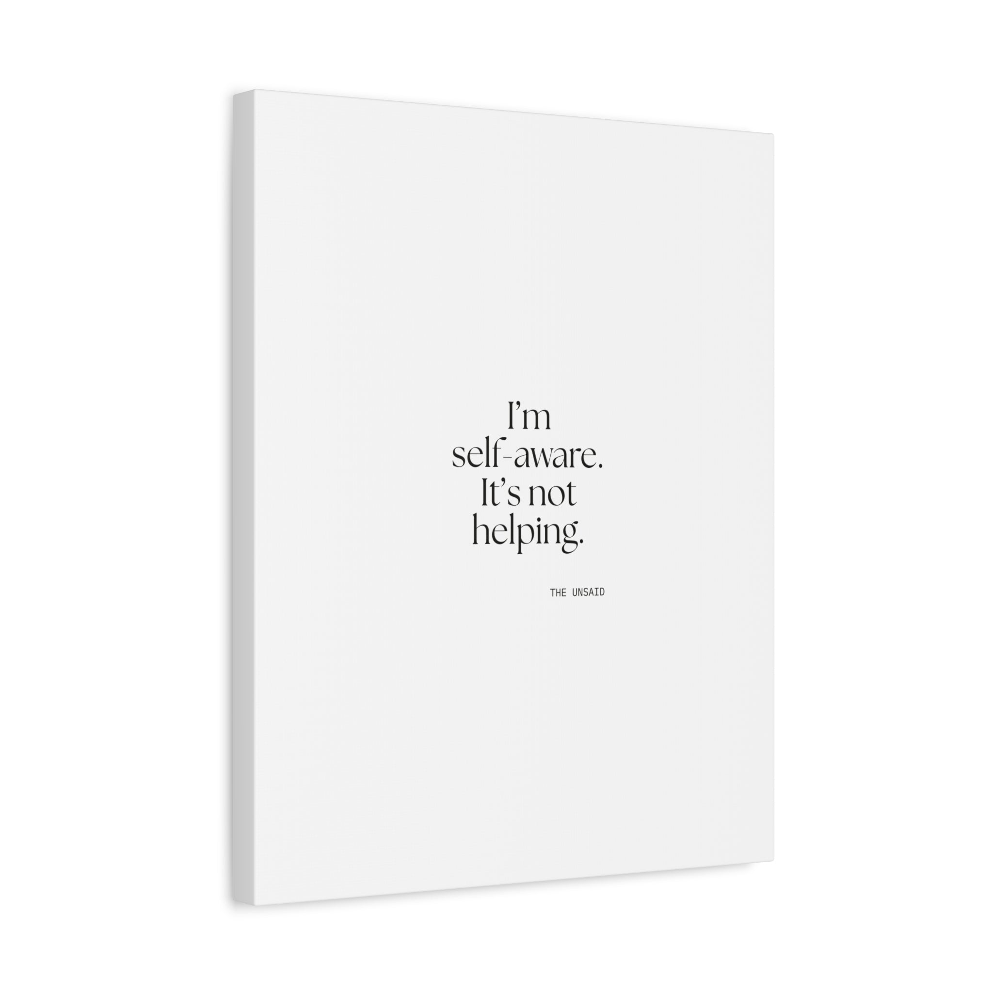 I’m self-aware. It’s not helping - Canvas Print - Dry Humor