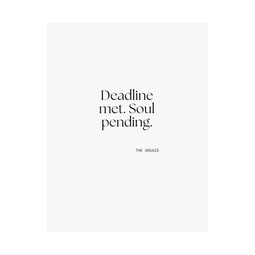 Deadline met. Soul pending - Poster - For Tired Days