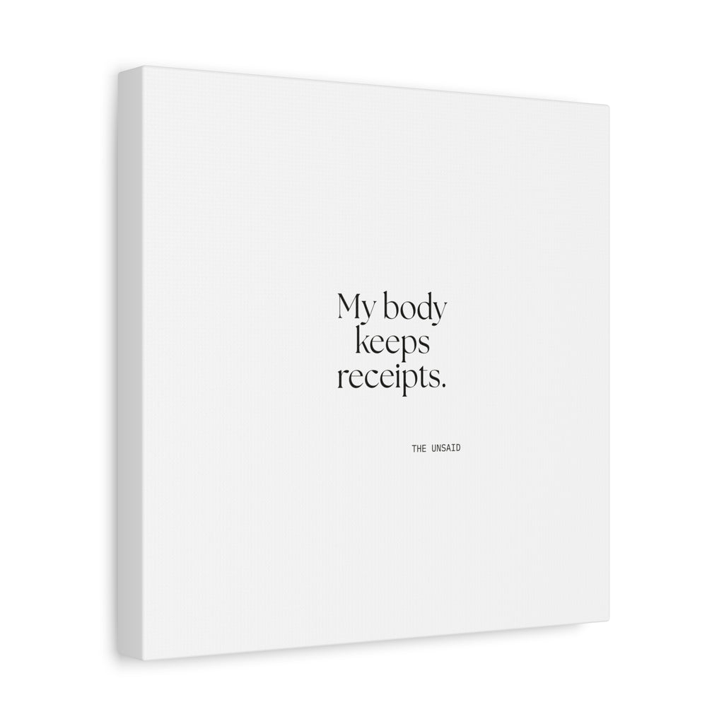 My body keeps receipts - Canvas Print - For Quiet Minds