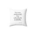 I’m not antisocial. I’m selectively available - Throw Pillow - For Introverts