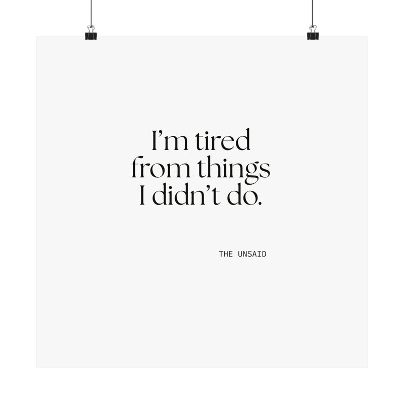 Poster — I’m tired from things I didn’t do.