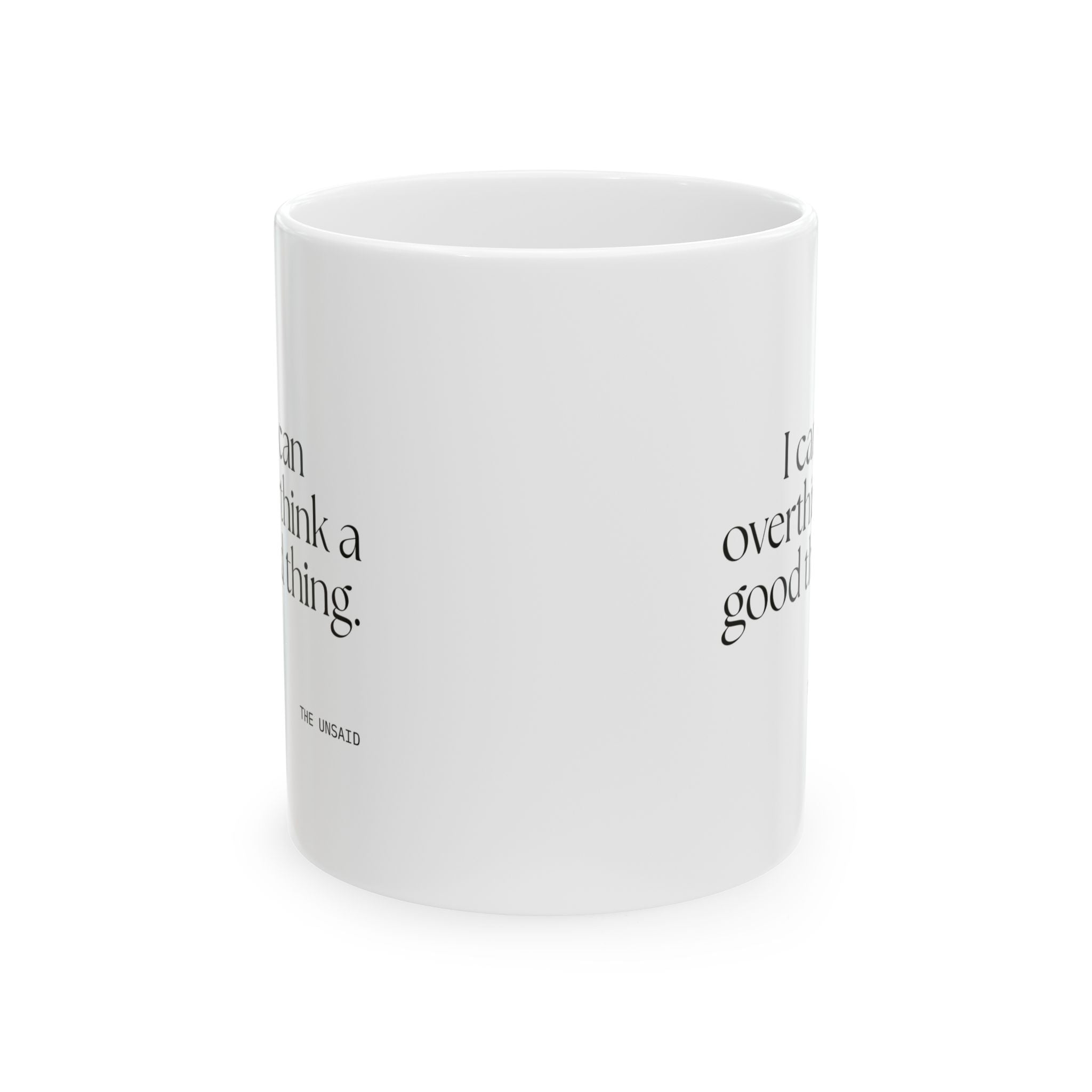 I can overthink a good thing - Coffee Mug - For Introverts