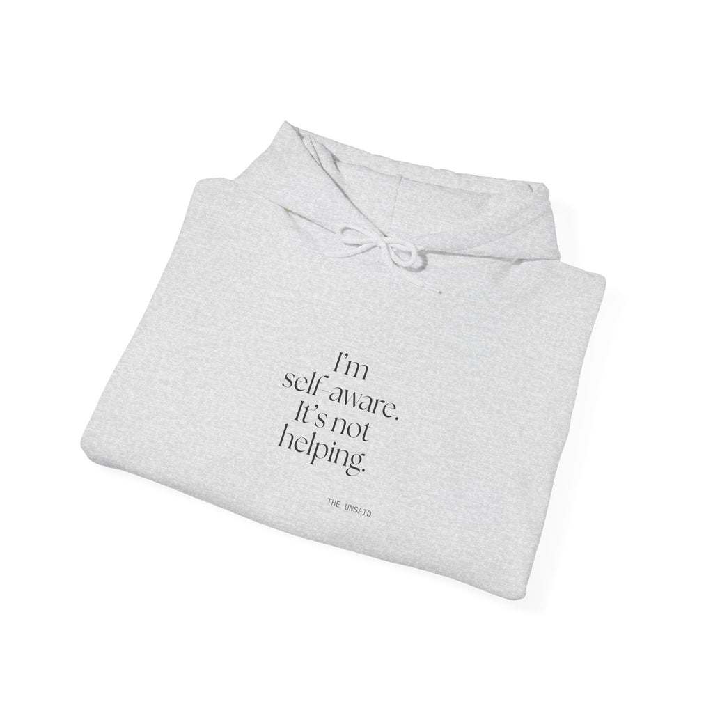 I’m self-aware. It’s not helping - Hoodie - Dry Humor