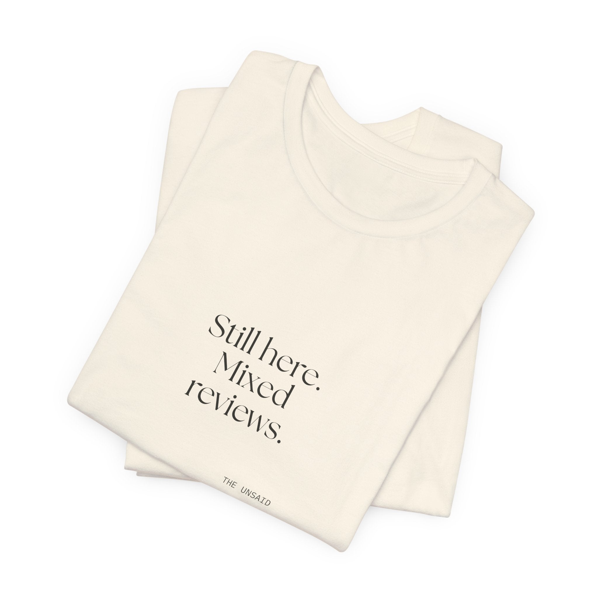 Still here. Mixed reviews - Shirt - For Introverts