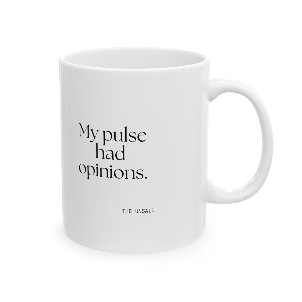 My pulse had opinions - Coffee Mug - For Overthinkers