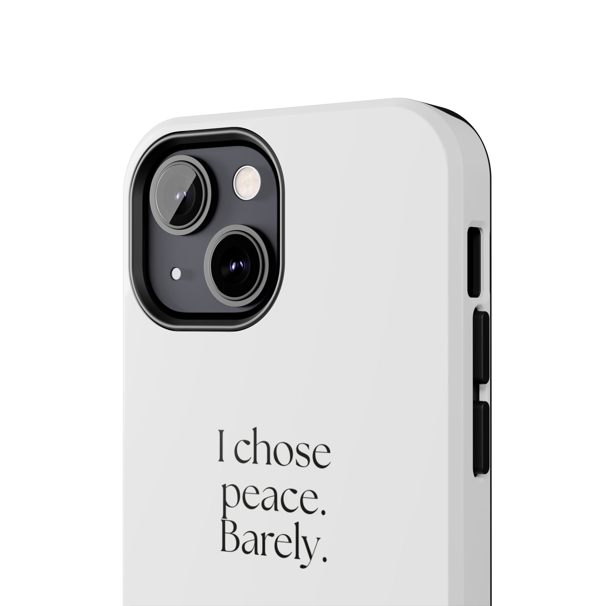I chose peace. Barely - Tough Phone Case - Dry Humor