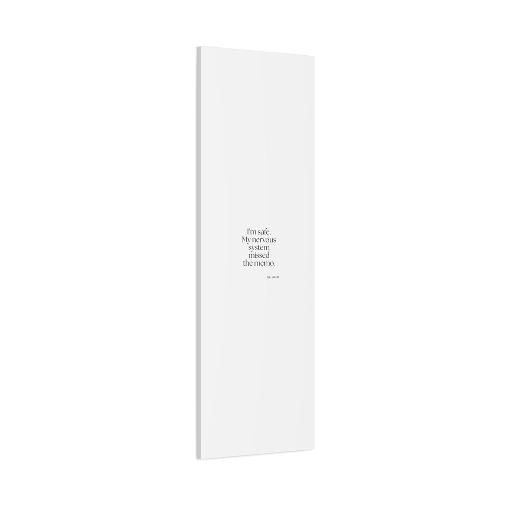 I’m safe. My nervous system missed the memo - Canvas Print - For Quiet Minds