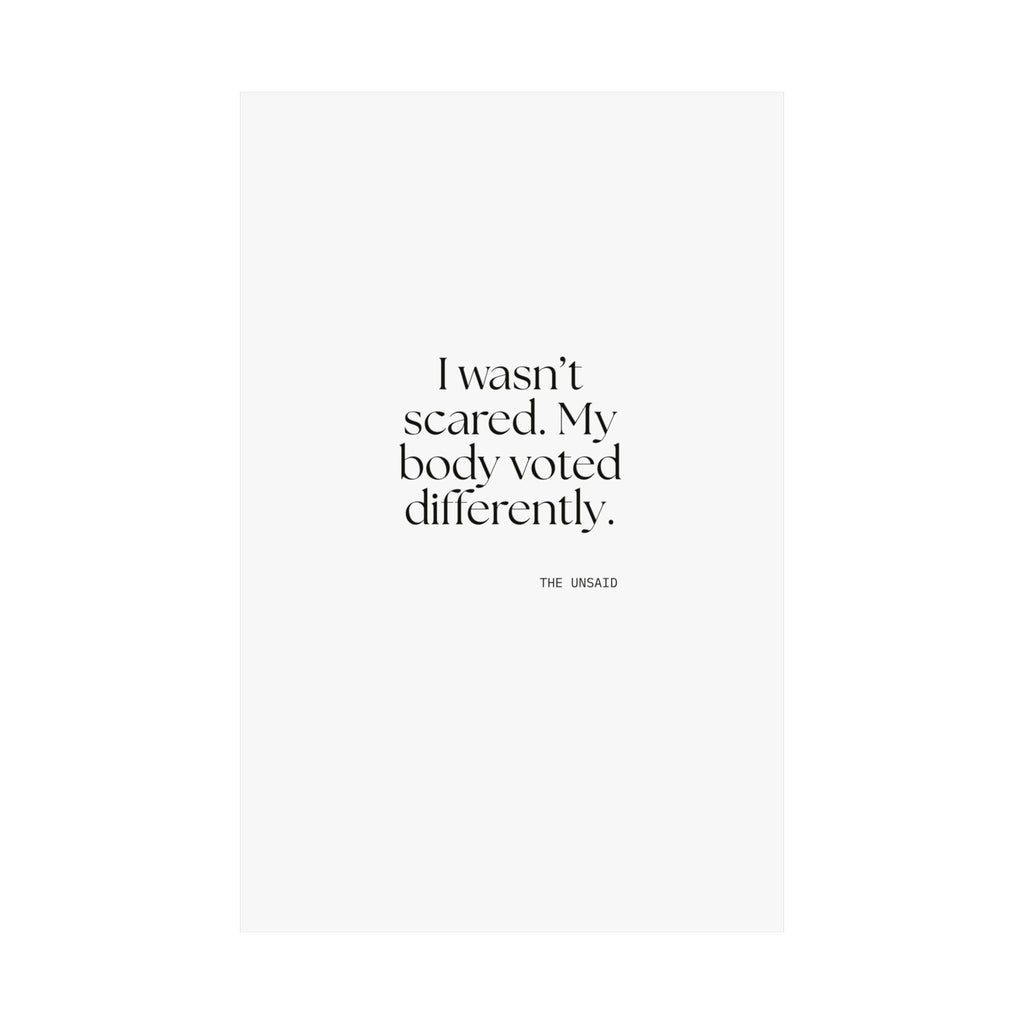 I wasn’t scared. My body voted differently - Poster - For Quiet Minds