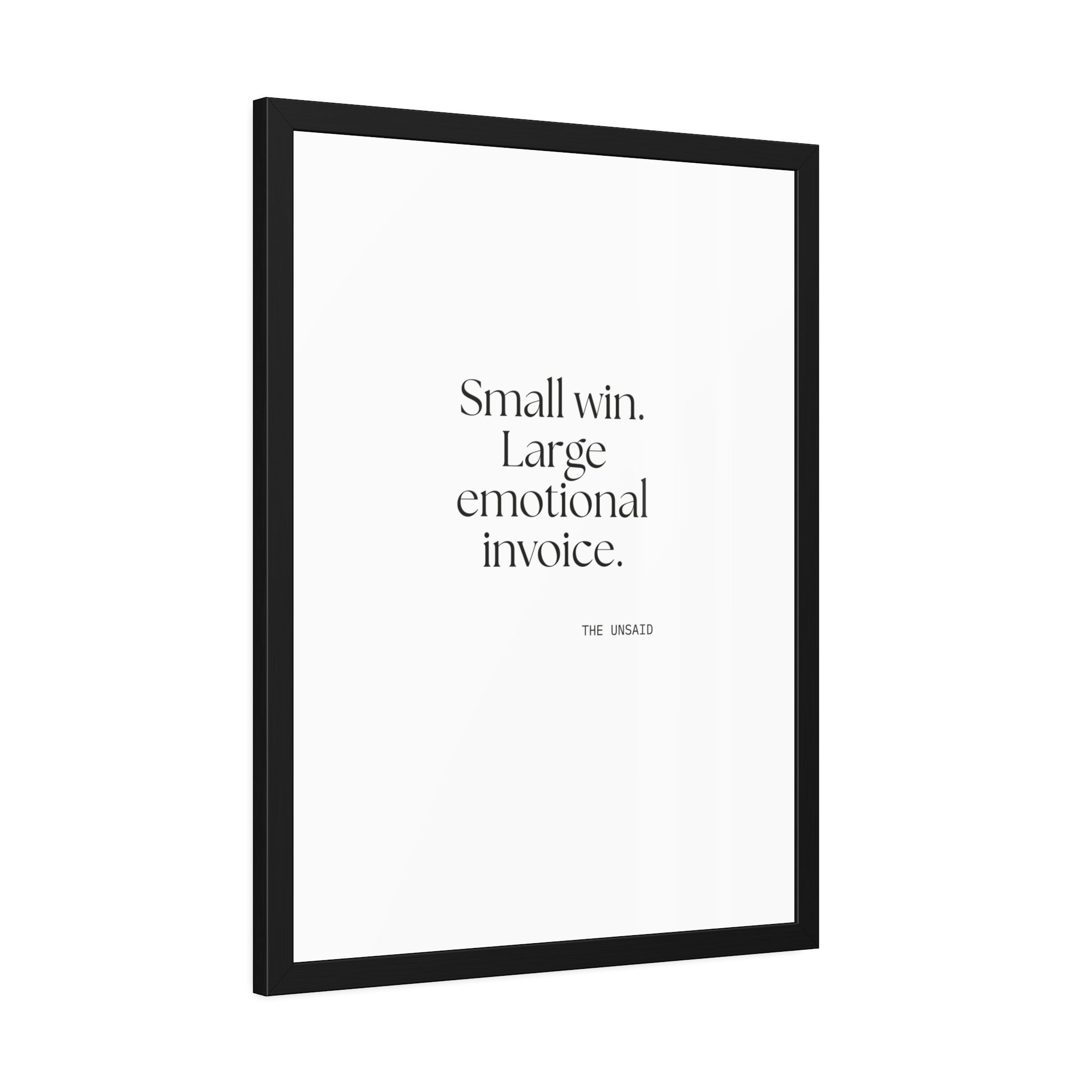 Small win. Large emotional invoice - Framed Print - Dry Humor