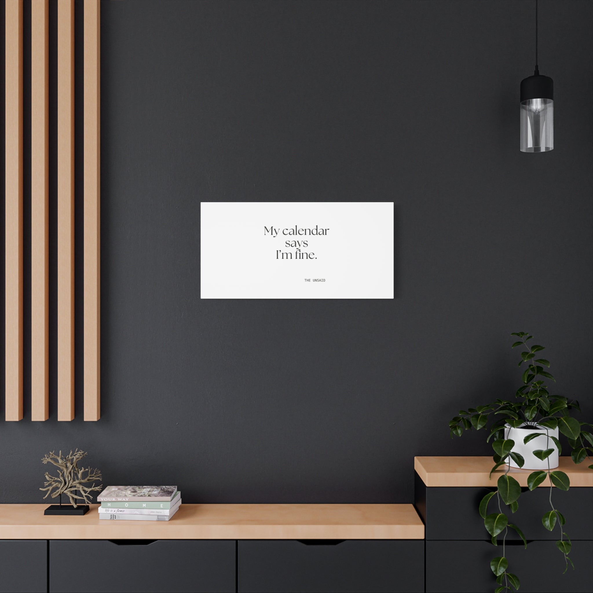 My calendar says I’m fine - Canvas Print - For Tired Days
