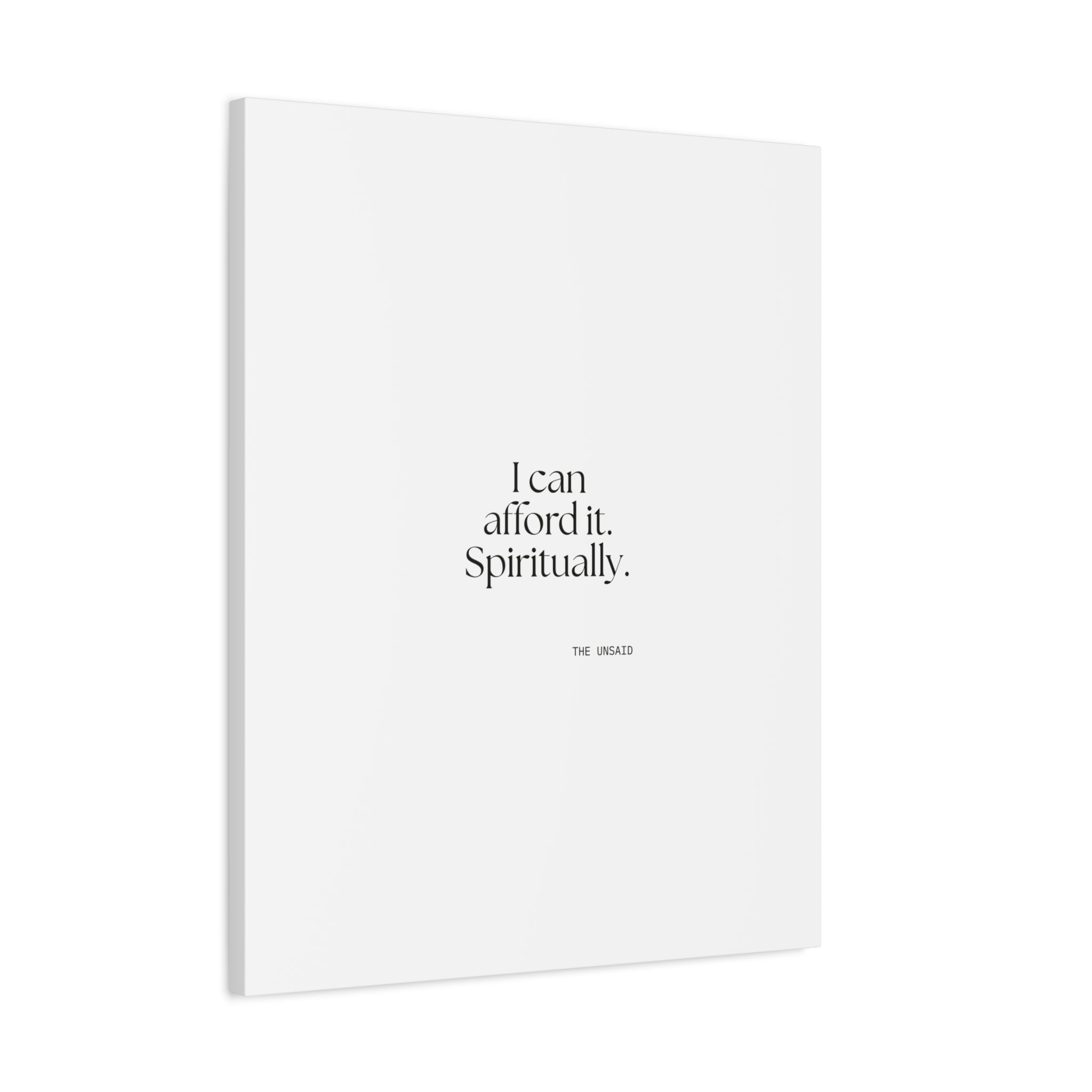 I can afford it. Spiritually - Canvas Print - Dry Humor