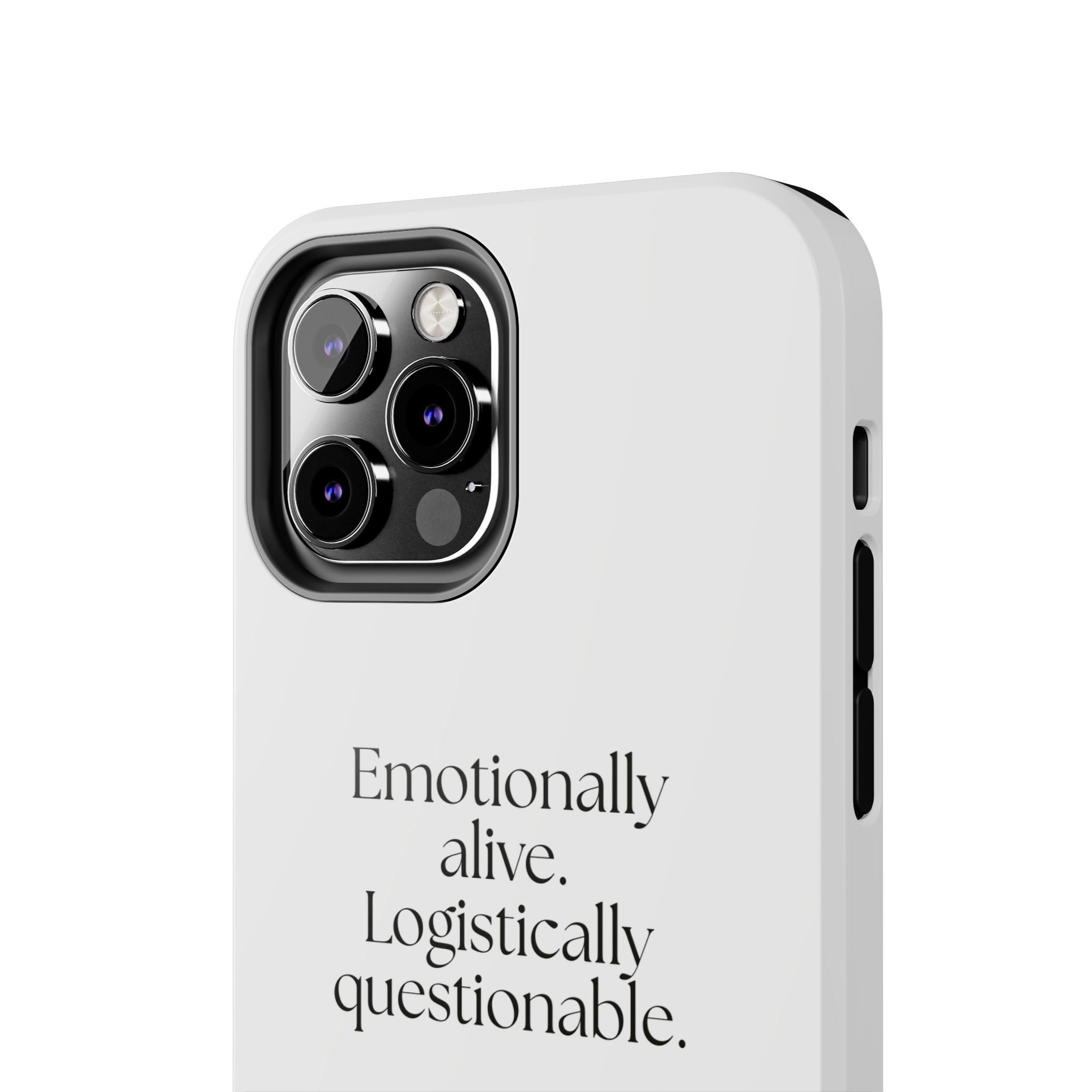 Emotionally alive. Logistically questionable - Tough Phone Case - For Introverts