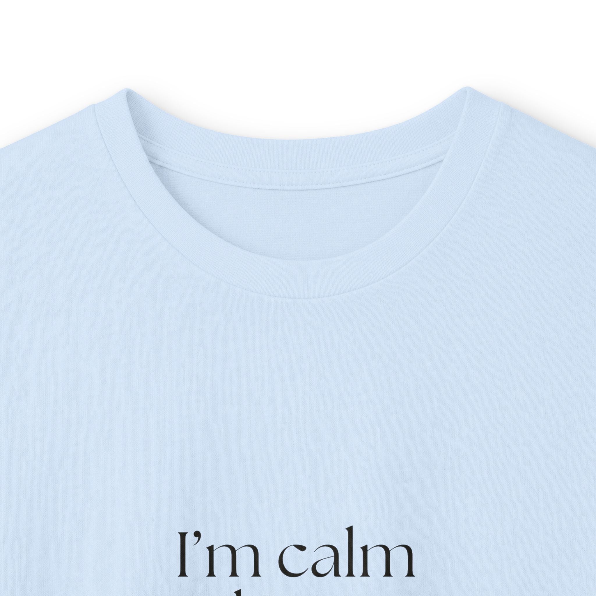 I’m calm until I notice something - Long Sleeve Shirt - For Overthinkers