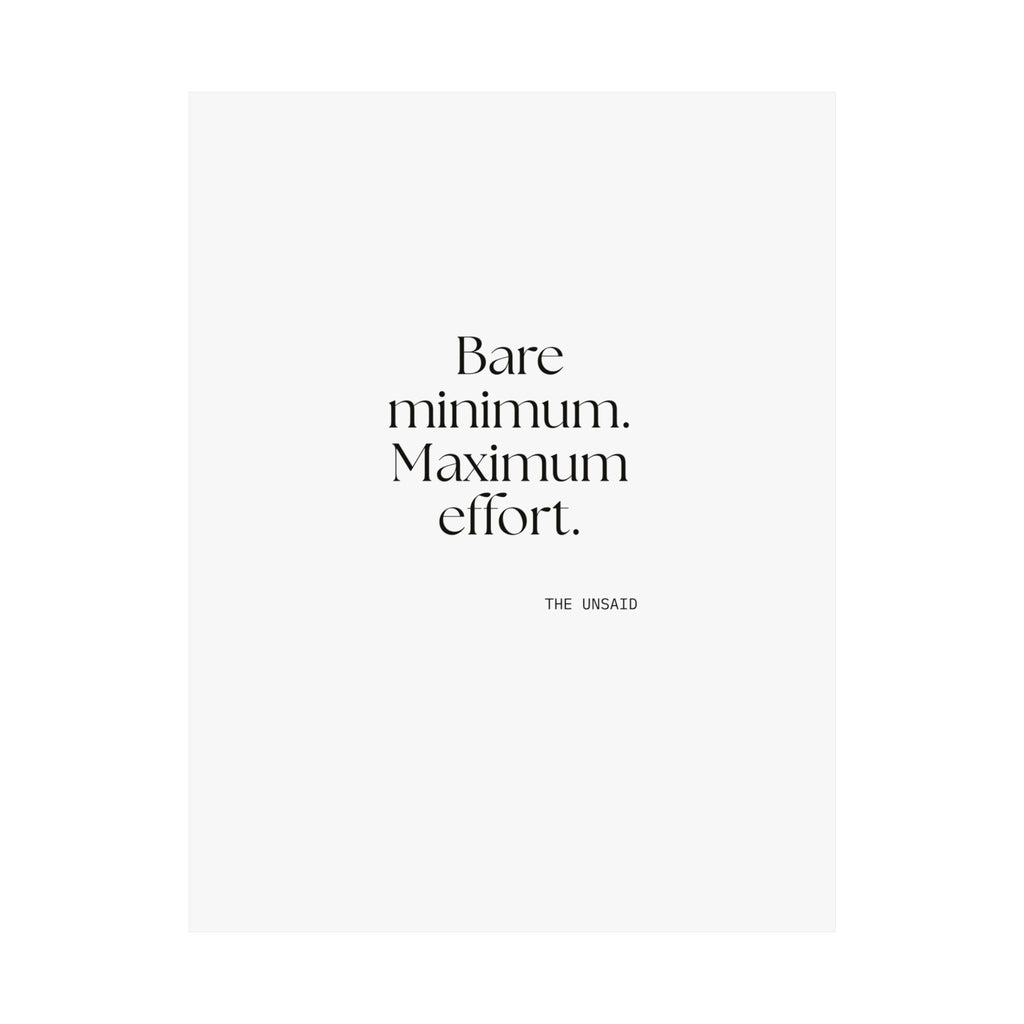 Bare minimum. Maximum effort - Poster - Dry Humor