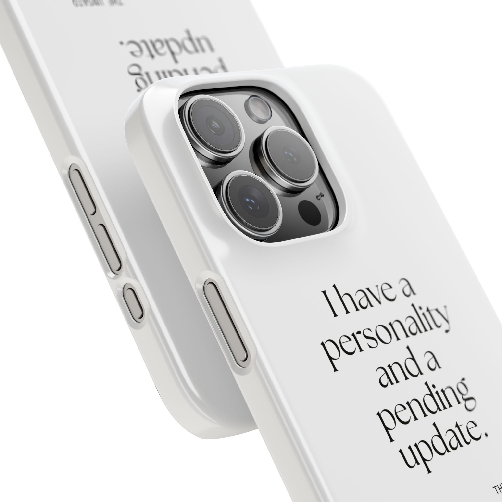 I have a personality and a pending update - Phone Case - Dry Humor