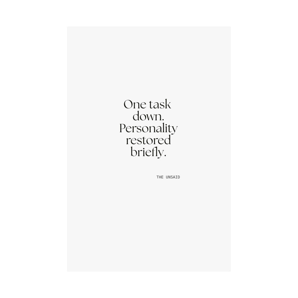 One task down. Personality restored briefly - Poster - Dry Humor