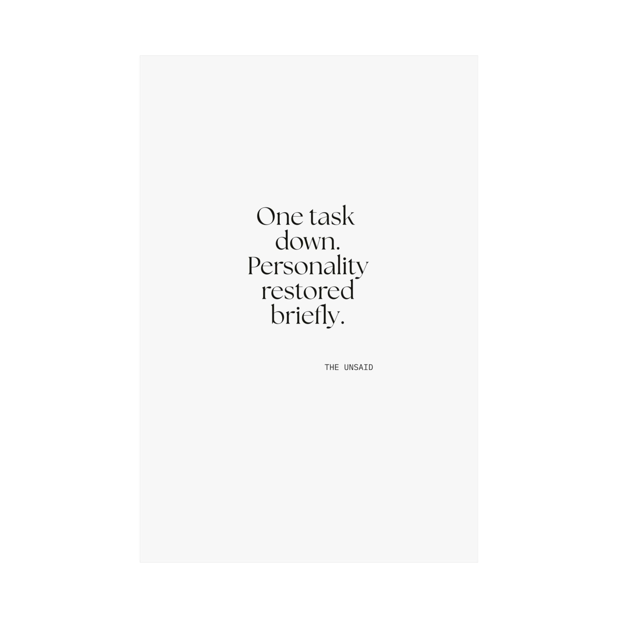 One task down. Personality restored briefly - Poster - Dry Humor