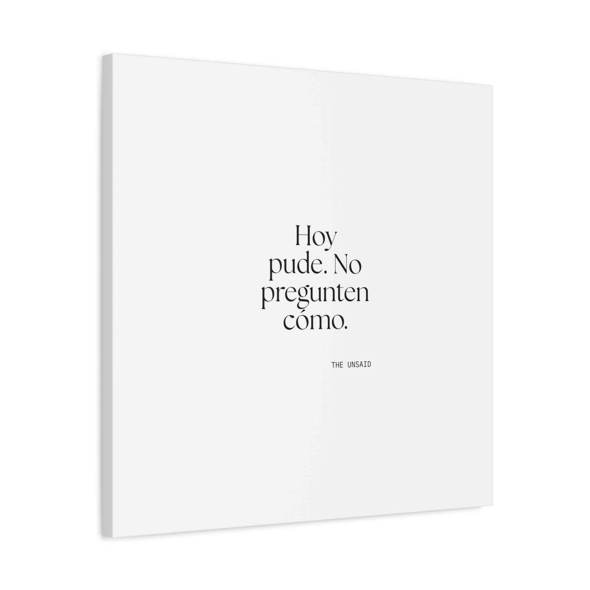 Hoy pude. No pregunten cómo - Canvas Print - En Español