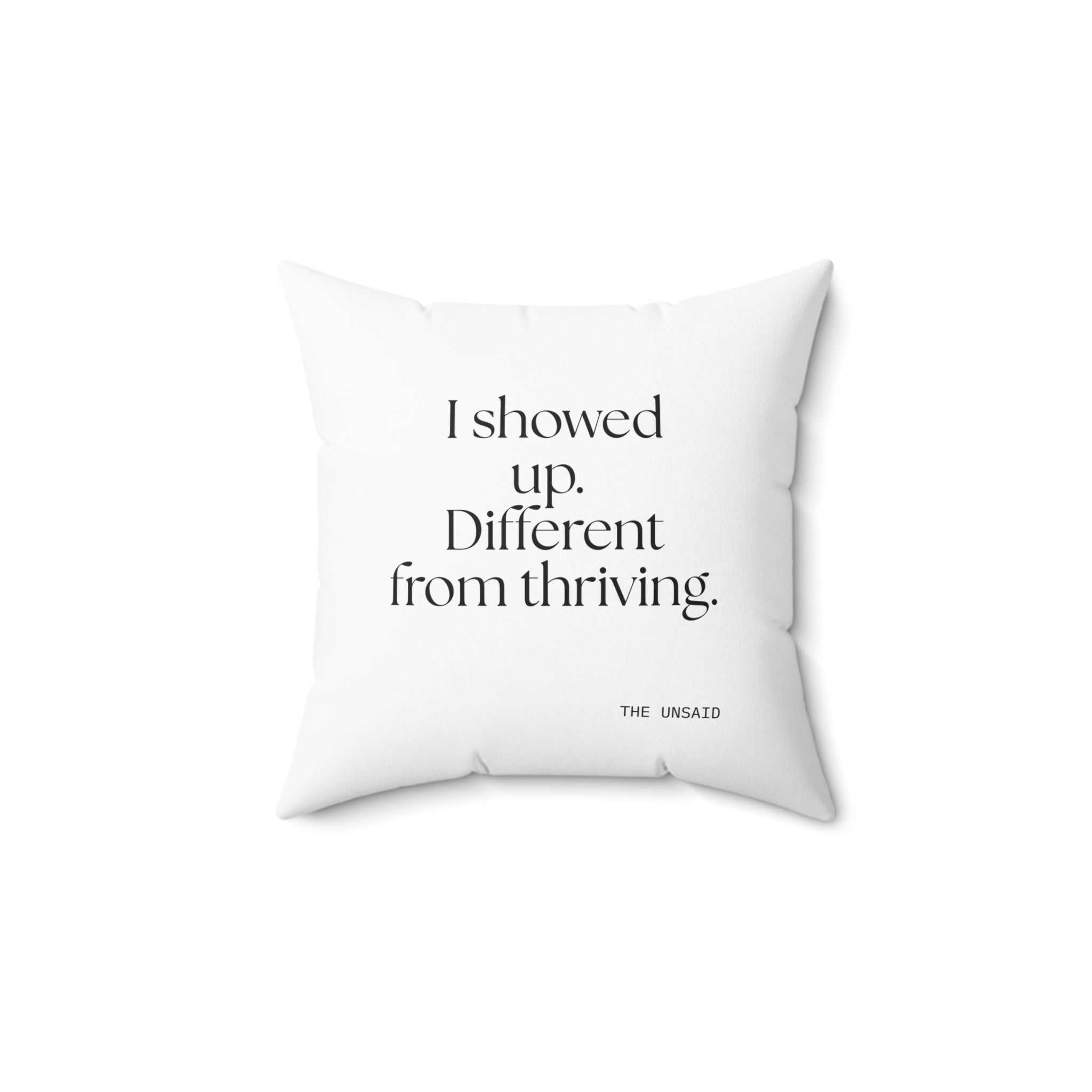 I showed up. Different from thriving - Throw Pillow - Dry Humor