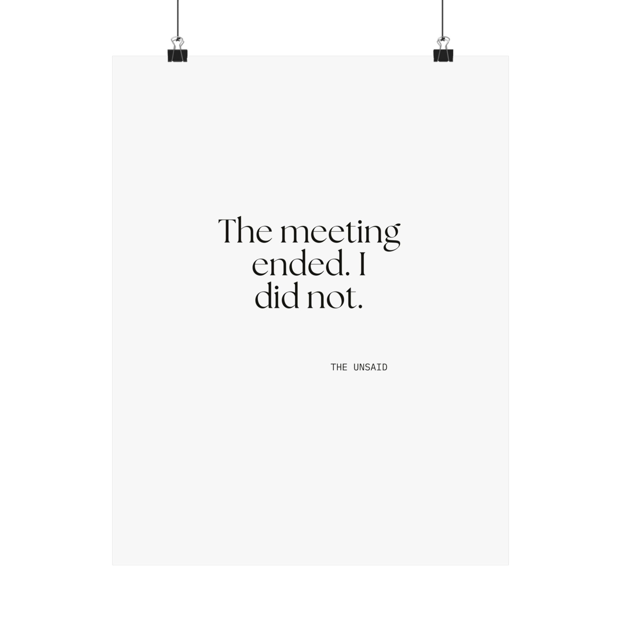 The meeting ended. I did not - Poster - For Tired Days