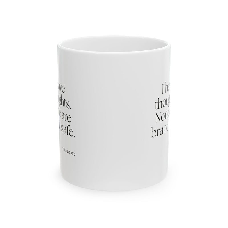 Coffee Mug — I have thoughts. None are brand safe.