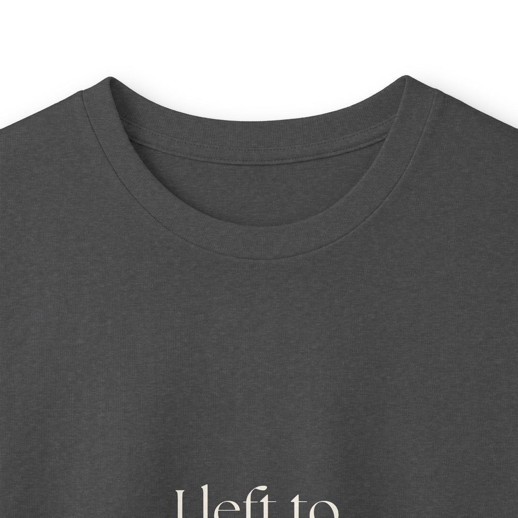 I left to stay kind - Long Sleeve Shirt - For Introverts