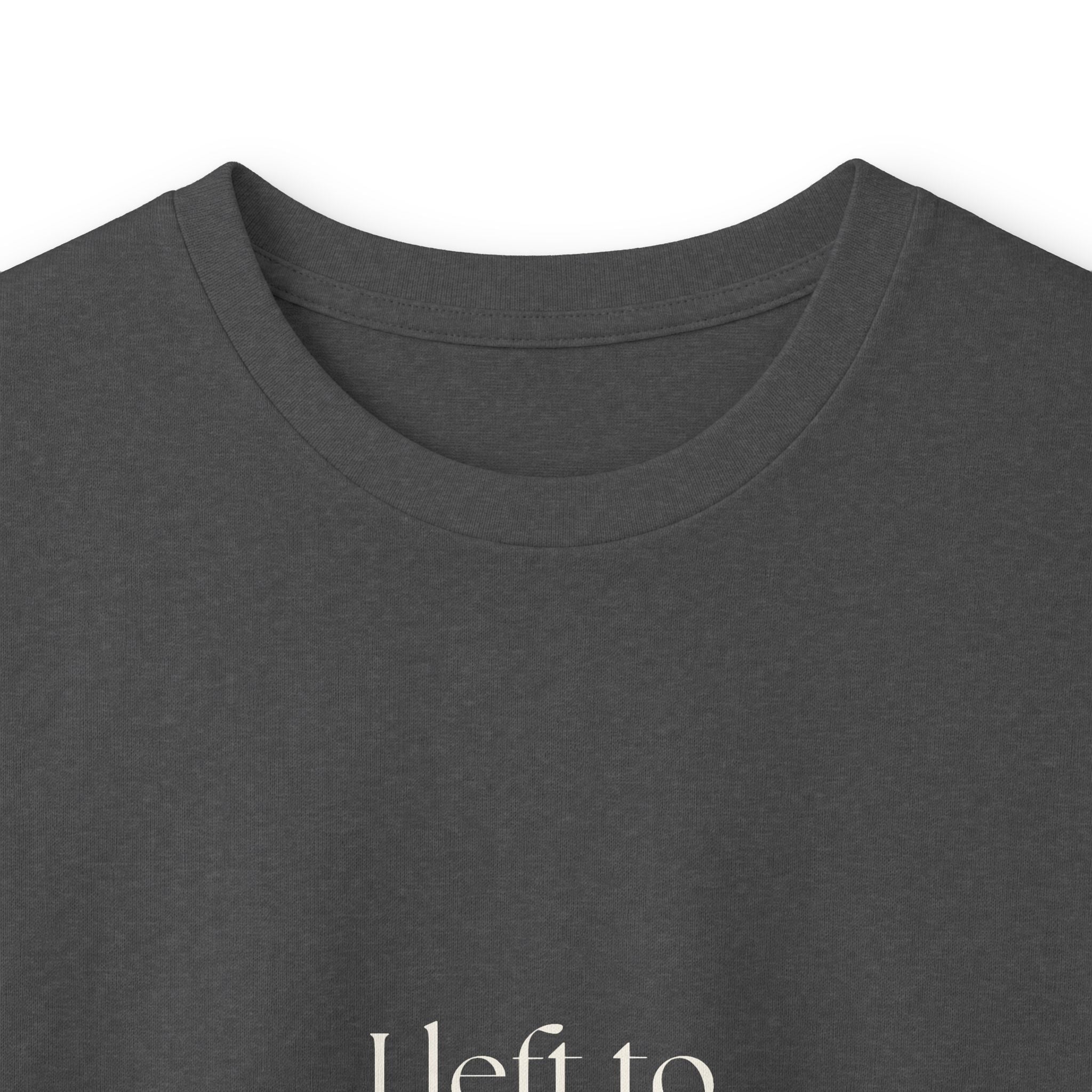 I left to stay kind - Long Sleeve Shirt - For Introverts