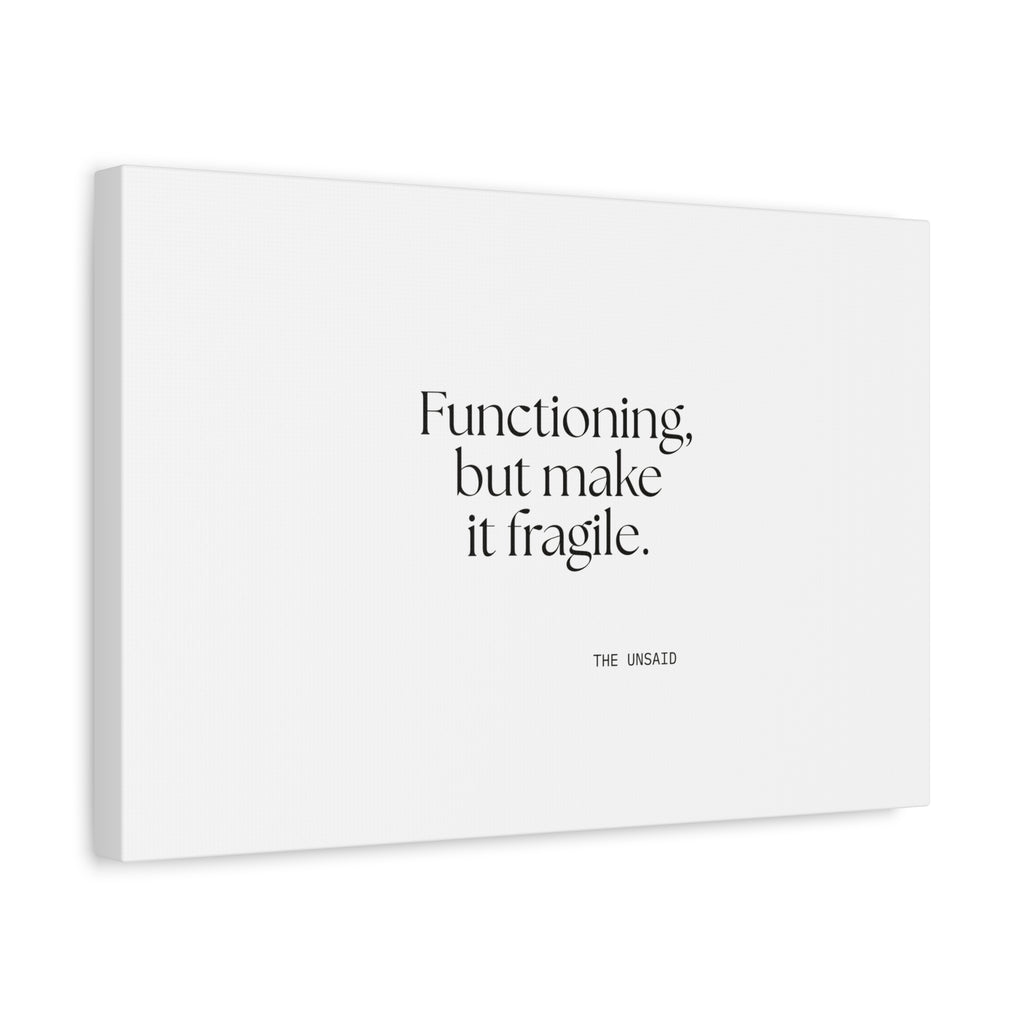 Functioning, but make it fragile - Canvas Print - Dry Humor