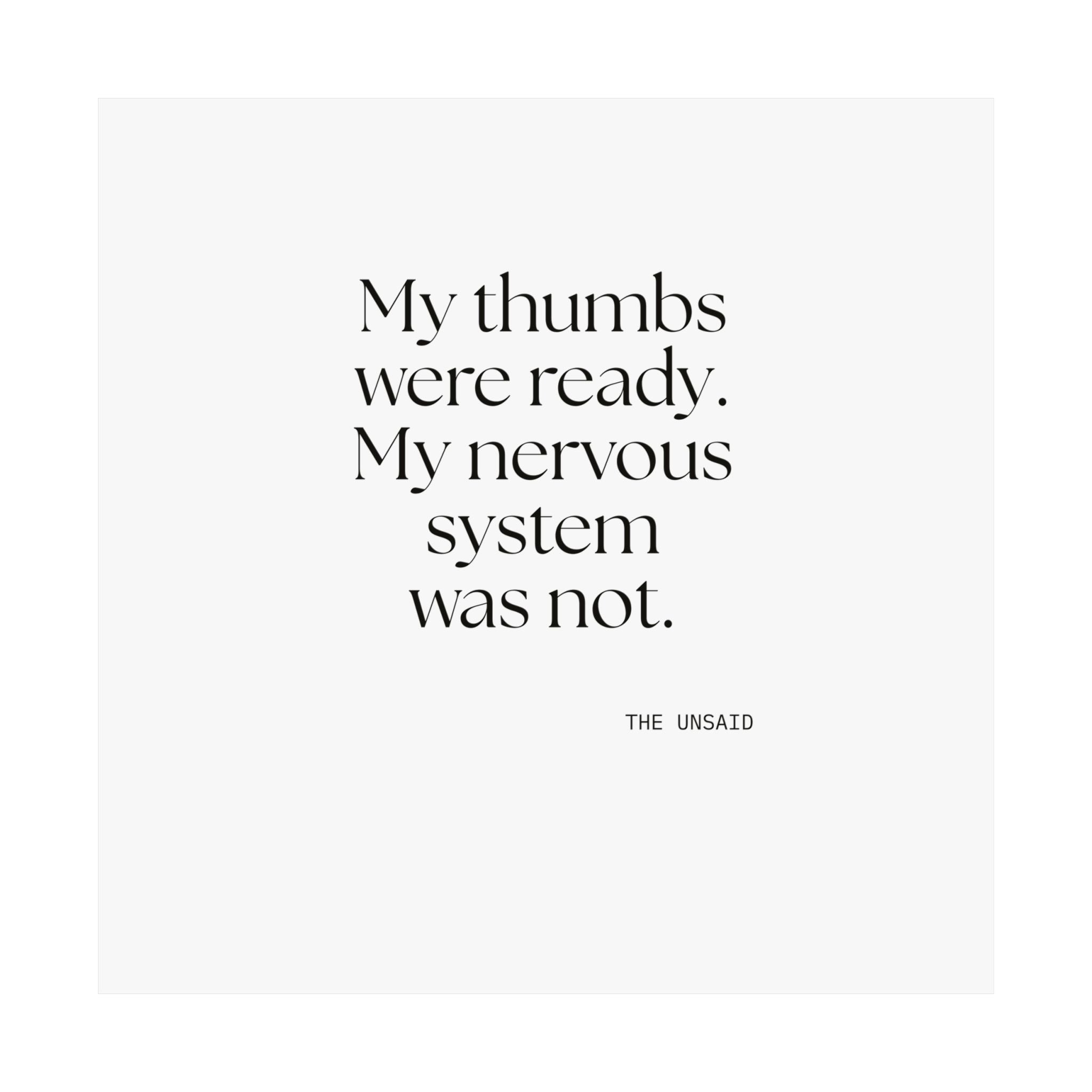 My thumbs were ready. My nervous system was not - Poster - For Overthinkers